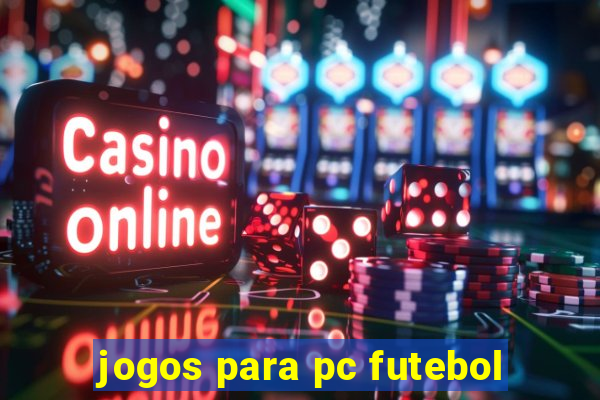 jogos para pc futebol